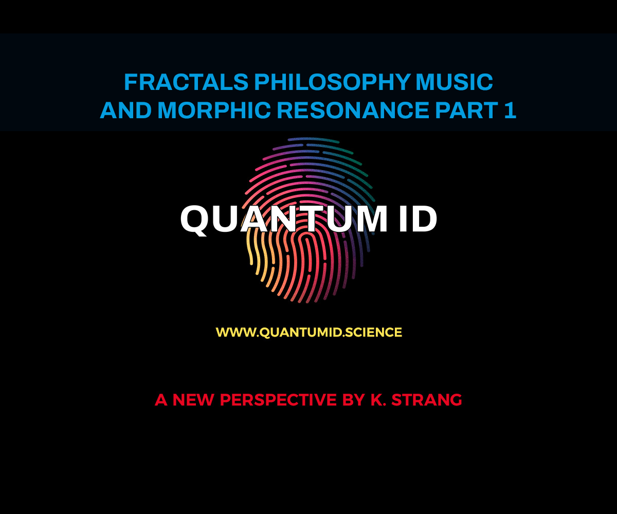 Fractals Philosophy Music and Morphic Resonance Part 1